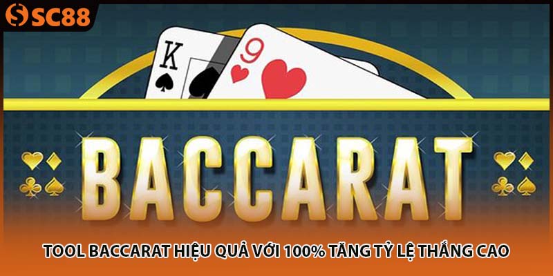 Tool Baccarat Hiệu Quả Với 100% Tăng Tỷ Lệ Thắng Cao
